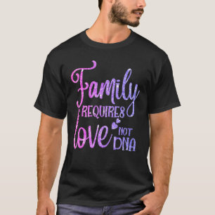 Camiseta La familia requiere amor, no ADN, paz en el cuidad