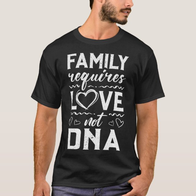 Camiseta La familia requiere amor, no adopción de ADN (Anverso)