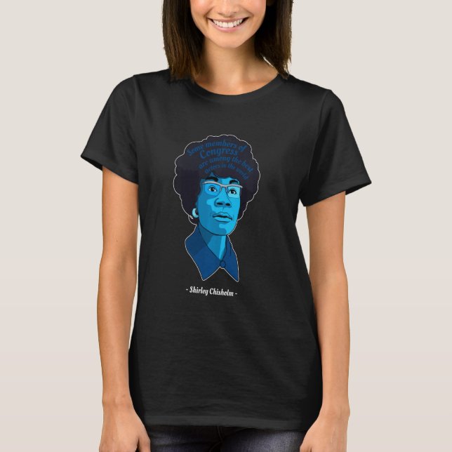 Camiseta La famosa cita negra del Congreso Shirley Chisholm (Anverso)
