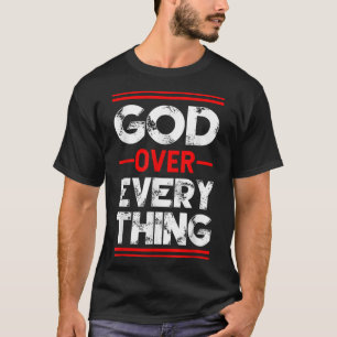 Camiseta La fe cristiana en Dios sobre todo