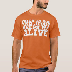 Camiseta La Fe En Dios Y Jesús Me Mantiene Vivo Con Prima
