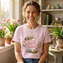 Camiseta La fe lo hizo posible Pascua