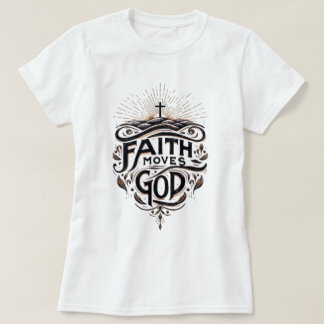 Camiseta La fe mueve a Dios