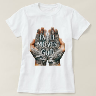 Camiseta La fe mueve a Dios