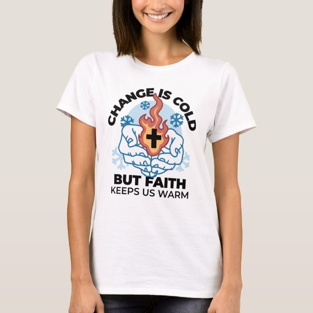 Camiseta La Fe Nos Mantiene Cálidos - Aumentando El Trabajo (Anverso)