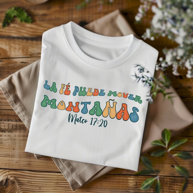 Camiseta La Fe Puede Mover Cristiana Afligida Español (Subido por el creador)