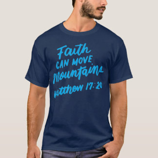 Camiseta La fe puede mover las montañas Verse de la Biblia 