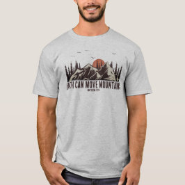 Camiseta La fe puede mover montañas la biblia contra el cri