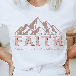 Camiseta La fe religiosa cristiana puede mover la cita de l