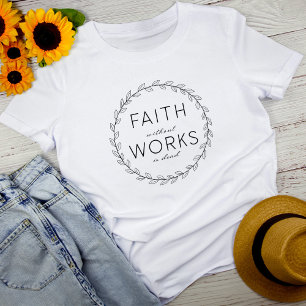Camiseta La fe sin obras es el blanco de las mujeres en con