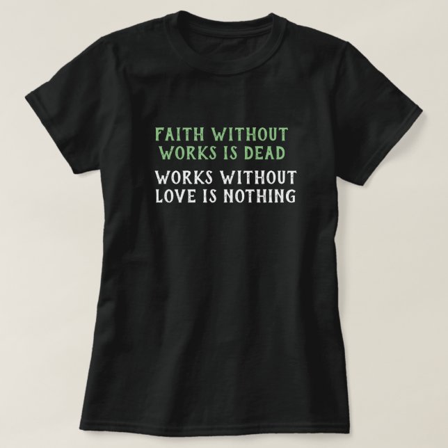 Camiseta La Fe Sin Trabajos Está Muerta -No Funciona Nada D (Diseño del anverso)