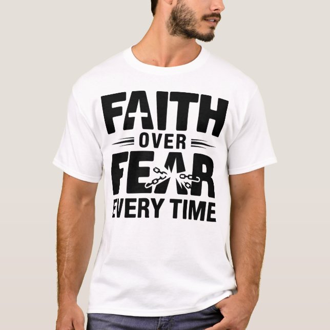 Camiseta La fe sobre el miedo cada vez que la fe cristiana (Anverso)