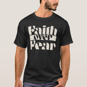 Camiseta La fe sobre el miedo como un tipo Inspirador crist