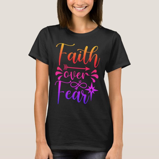 Camiseta La fe sobre el miedo de las mujeres (Anverso)