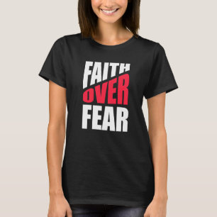 Camiseta La fe sobre el miedo la religión cristiana Inspira