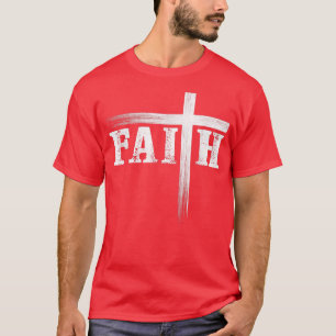 Camiseta La Fe Y La Cruz Cristianas Creen En Jesucristo