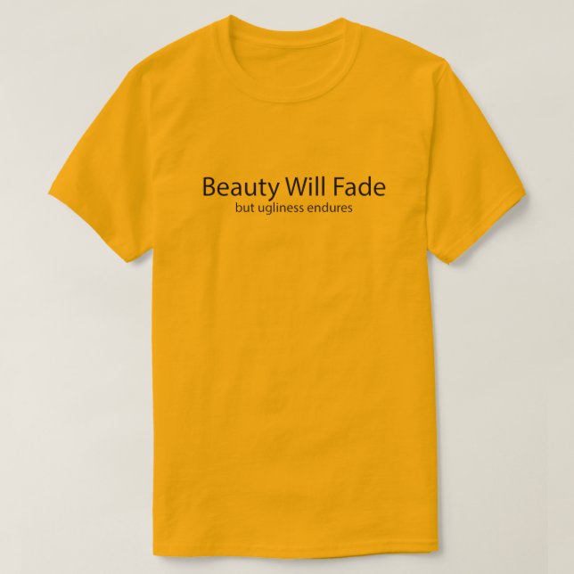 Camiseta La fealdad perdura (Diseño del anverso)