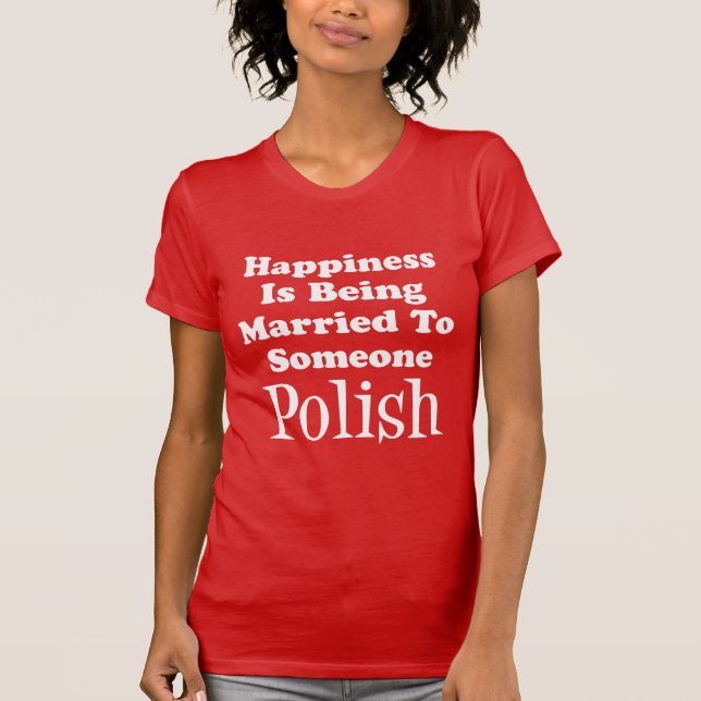 Camiseta La felicidad casó con alguien el polaco (Anverso)