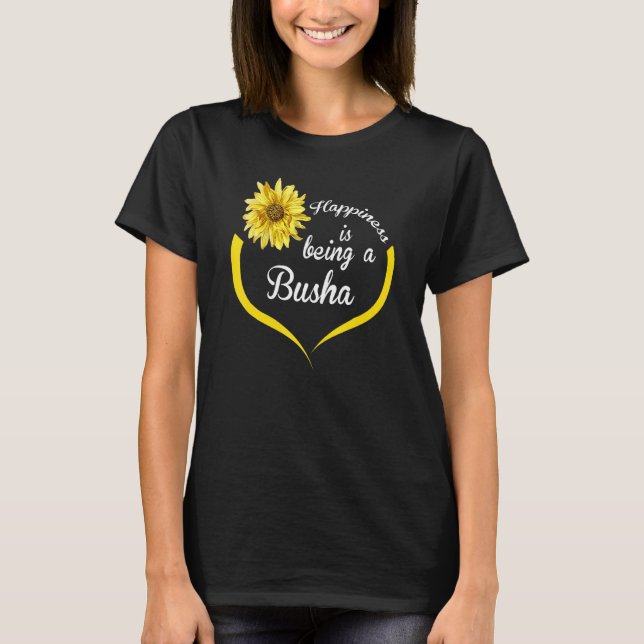 Camiseta La Felicidad De Busha Es Ser Un Busha (Anverso)
