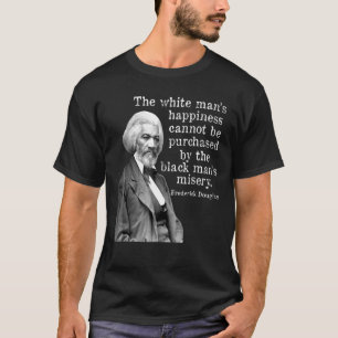 Camiseta La Felicidad De Frederick Douglass No Se Puede Com