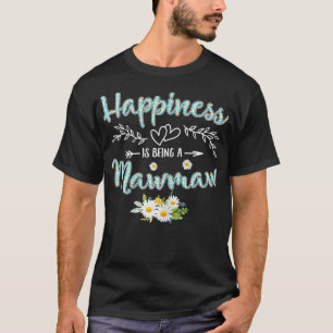 Camiseta La felicidad de las mujeres es ser mawmaw Daisy Fl