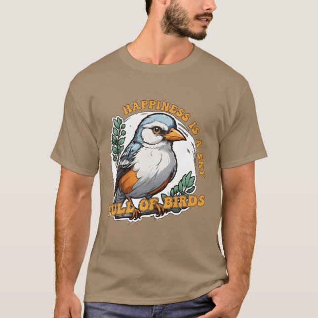 Camiseta La Felicidad De Los Aves Es Un Ornitólogo Del Ciel (Anverso)