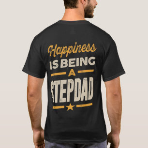 Camiseta La felicidad de los hombres es ser un padrastro - 