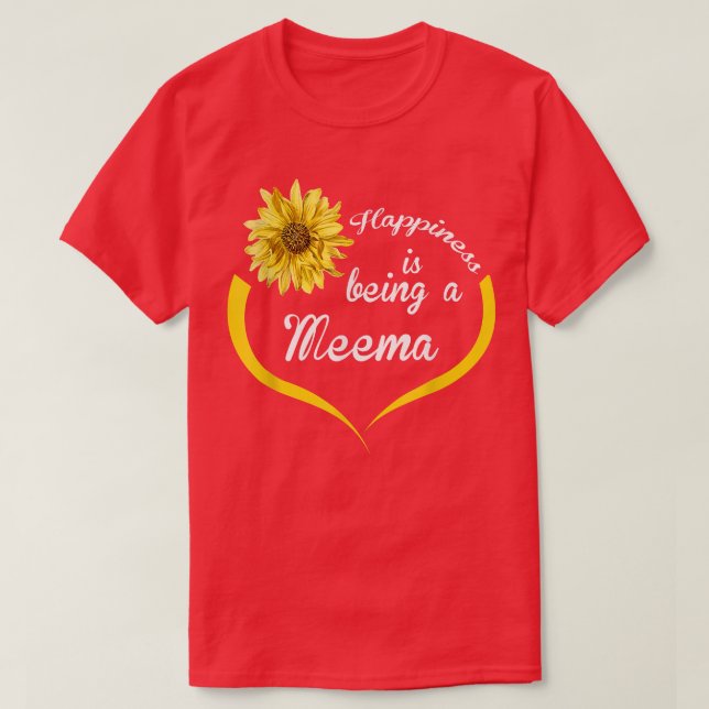 Camiseta La felicidad de regalo de Meema es ser un meema  (Diseño del anverso)
