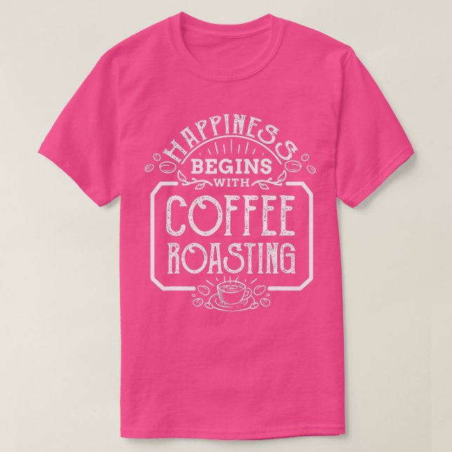 Camiseta La felicidad del café comienza con el café (Diseño del anverso)