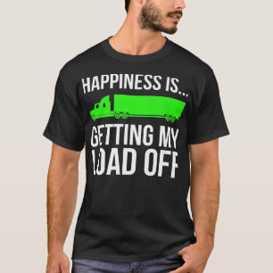 Camiseta La felicidad del Camionero es quitarme la carga Tr