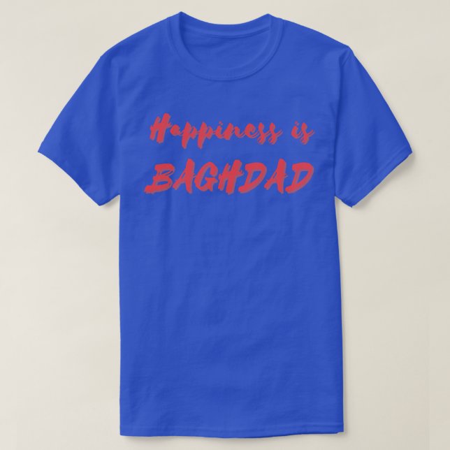 Camiseta La felicidad es Bagdad (Diseño del anverso)