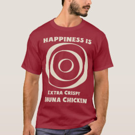 Camiseta La felicidad es Bhuna de Pollo Extra Crujiente Ama