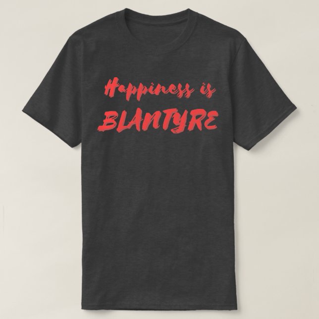 Camiseta La felicidad es Blantyre (Diseño del anverso)