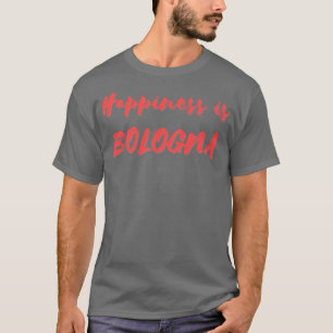 Camiseta La felicidad es Bologna