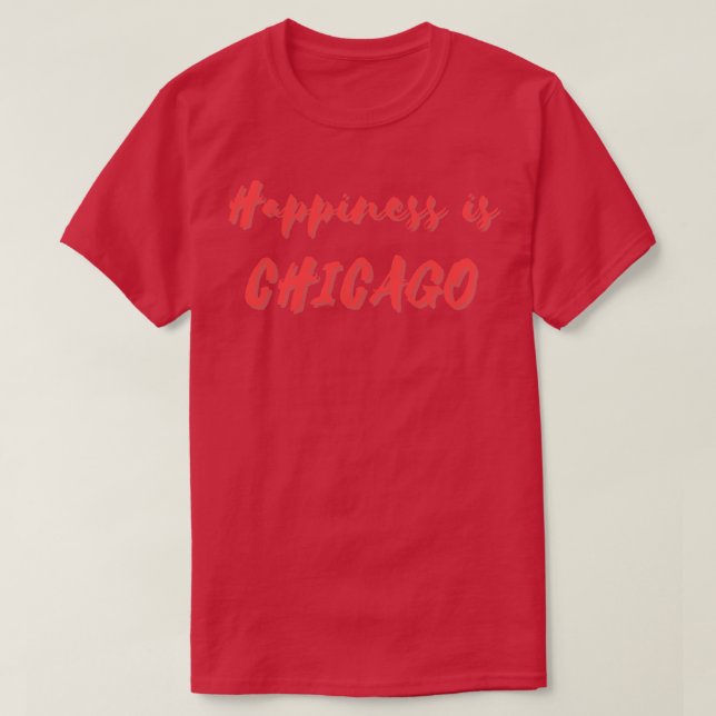 Camiseta La felicidad es Chicago (Diseño del anverso)