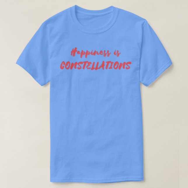 Camiseta La felicidad es Constelaciones (Diseño del anverso)