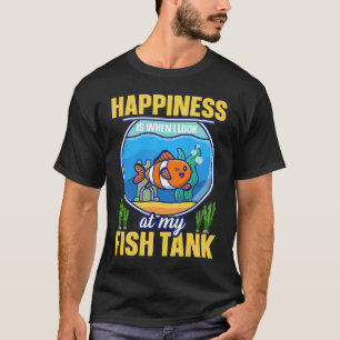 Camiseta La Felicidad Es Cuando Miro A Mi Acuario Del Tanqu