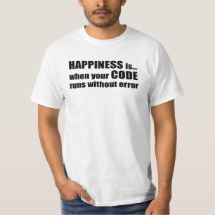 Camiseta La felicidad es cuando su código corre sin error