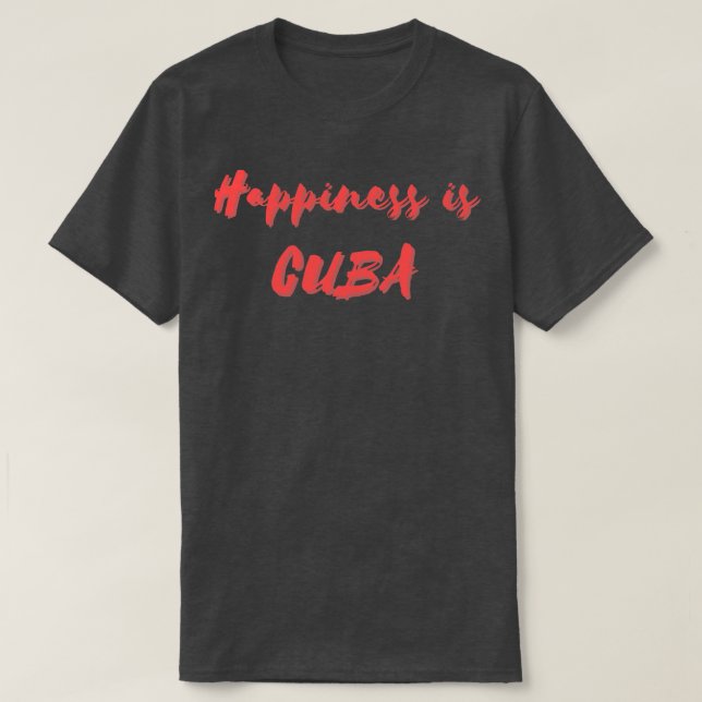 Camiseta La felicidad es Cuba (Diseño del anverso)