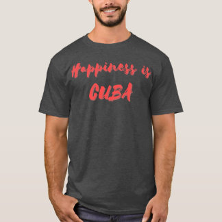 Camiseta La felicidad es Cuba