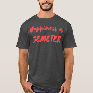 Camiseta La felicidad es Demeter