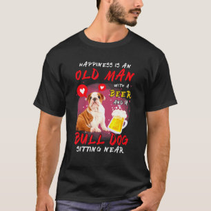 Camiseta La felicidad es el anciano con Bulldog de cerveza 