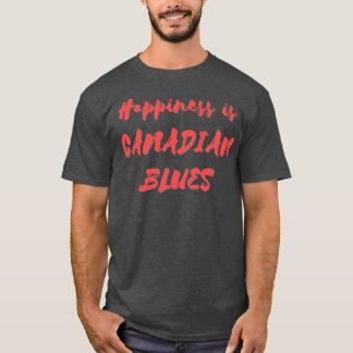 Camiseta La felicidad es el Blues canadiense