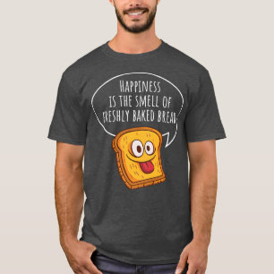 Camiseta La Felicidad Es El Olor Del Pan De Pan Fresco