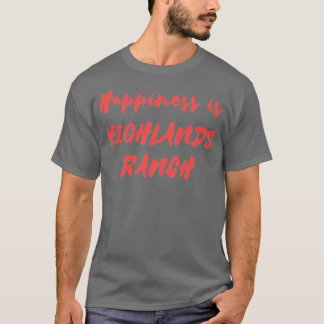 Camiseta La felicidad es el rancho de las tierras altas