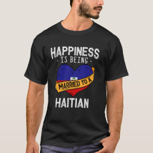 Camiseta La felicidad es estar casado con una esposa haitia