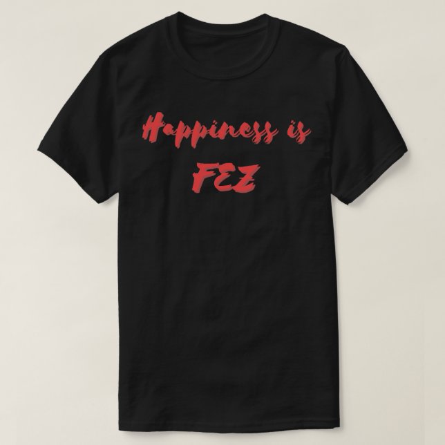 Camiseta La felicidad es Fez (Diseño del anverso)