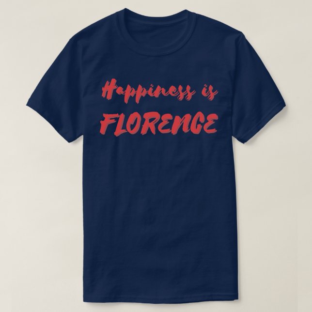 Camiseta La felicidad es Florencia (Diseño del anverso)