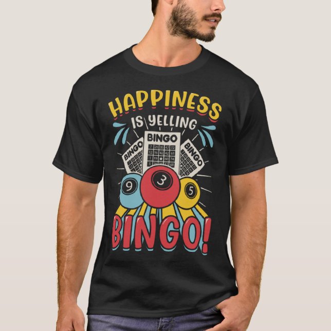 Camiseta La felicidad es gritar bingo (Anverso)