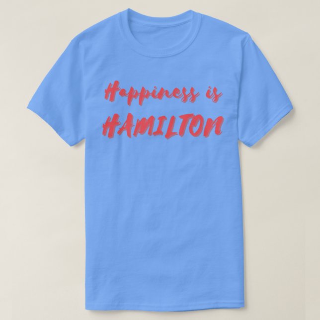 Camiseta La felicidad es Hamilton (Diseño del anverso)